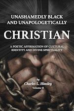 Unashamedly Black and Unapologetically Christian (Volume II)