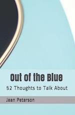 Out of the Blue Revised: 52 Thoughts to Talk About 