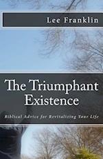 The Triumphant Existence