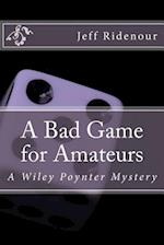 A Bad Game for Amateurs