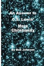 An Answer to C.S. Lewis' Mere Christianity