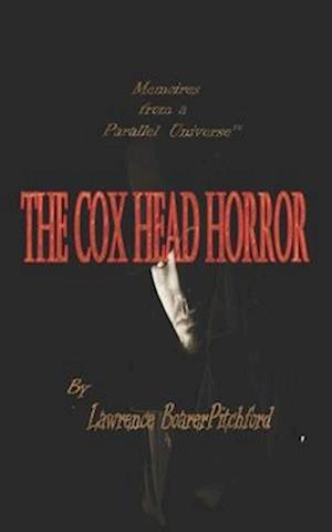 The Cox Head Horror