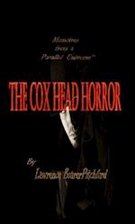 Memoirs from a Parallel Universe; The Cox Head Horror