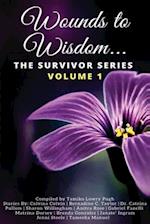 Wounds to Wisdom...The Survivor Series: Volume 1 