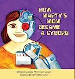 Hensley, A: How Marty's Mom Became a Cyborg