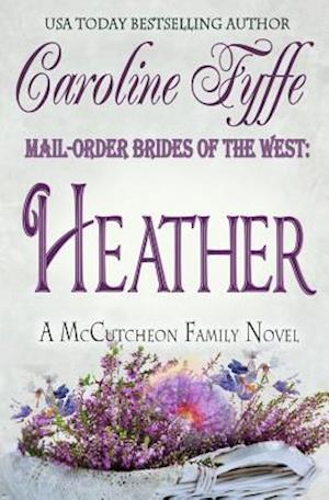 Mail-Order Brides of the West: Heather