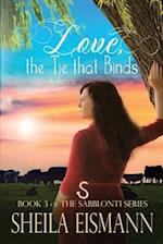 Love, The Tie Binds: Book 3 of The Sabblonti Series 
