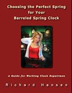Choosing the Perfect Spring for Your Barreled Spring Clock