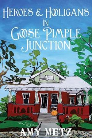 Heroes & Hooligans in Goose Pimple Junction