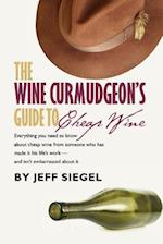 The Wine Curmudgeon's Guide to Cheap Wine