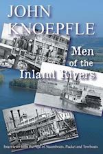 Men of the Inland Rivers: Interviews from the Age of Steamboats, Packets and Towboats 