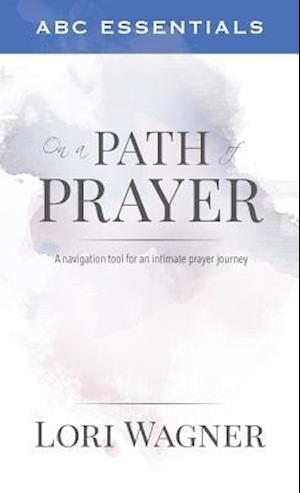 ABC Essentials on a Path of Prayer