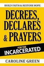 Decrees, Declares & Prayers For The Incarcerated