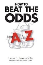 How to Beat the Odds from A to Z