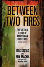 Between Two Fires: The Untold Story of Palestinian Christians 