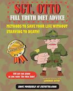 Sgt. Otto Full Truth Diet Advice