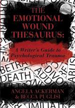 The Emotional Wound Thesaurus: A Writer's Guide to Psychological Trauma 