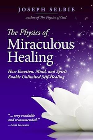 The Physics of Miraculous Healing