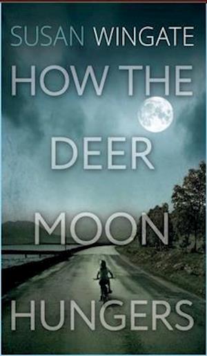 How the Deer Moon Hungers