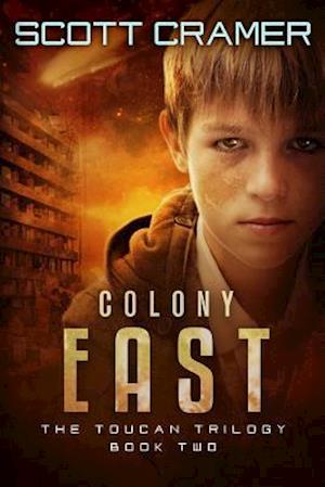 Colony East - The Toucan Trilogy - Book 2