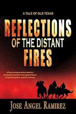 Reflections of the Distant Fires: A Tale of Old Texas 