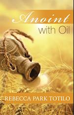 Anoint With Oil