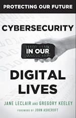 Cybersecurity in Our Digital Lives