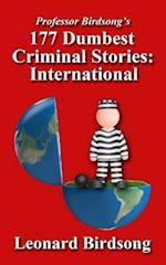 Professor Birdsong's 177 Dumbest Criminal Stories - International