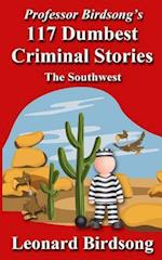 Professor Birdsong's 117 Dumbest Criminal Stories