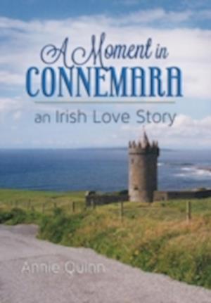 A MOMENT IN CONNEMARA : An Irish Love Story