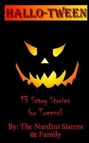 Hallotween: 13 Scary Stories for Tweens!