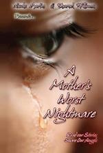 A Mother's Worst Nightmare...Read Our Stories, Share Our Angels