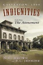 Galveston: 1900: Indignities, Book Three: The Atonement 