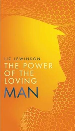 The Power of the Loving Man