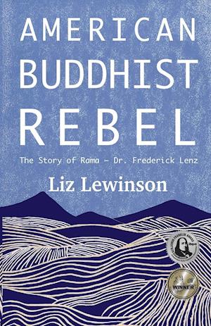 American Buddhist Rebel: The Story of Rama - Dr. Frederick Lenz