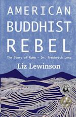 American Buddhist Rebel: The Story of Rama - Dr. Frederick Lenz 