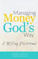 Managing Money God's Way: A 31-Day Devotional 