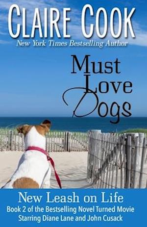 Must Love Dogs: New Leash on Life