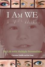 I Am WE: My Life with Multiple Personalities 