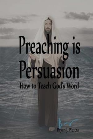 Preaching Is Persuasion