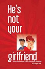 He's Not Your Girlfriend