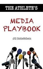 The Athlete's Media Playbook