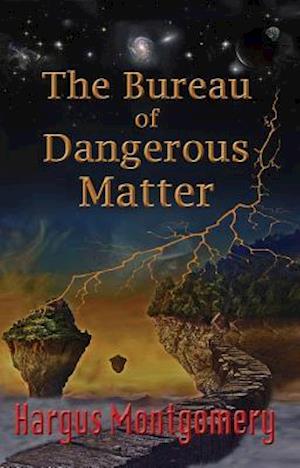 The Bureau of Dangerous Matter