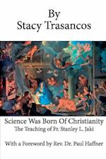 Science Was Born of Christianity