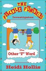 The Fickle Finders: Investigates-The Other "F" Word 