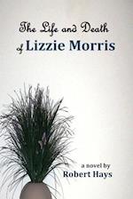 The Life and Death of Lizzie Morris
