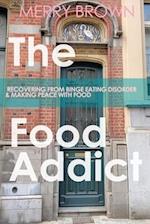 The Food Addict: Recovering from Binge Eating Disorder & Making Peace with Food 