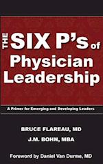 The Six P's of Physician Leadership