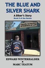 Blue and Silver Shark: A Biker's Story