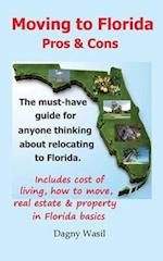 Moving to Florida: Pros & Cons: Relocating to Florida, Cost of Living in Florida, How to Move to Florida, Florida Real Estate & Property in Florida Basics